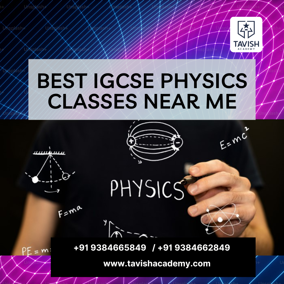 Best IGCSE Physics Classes Near Me