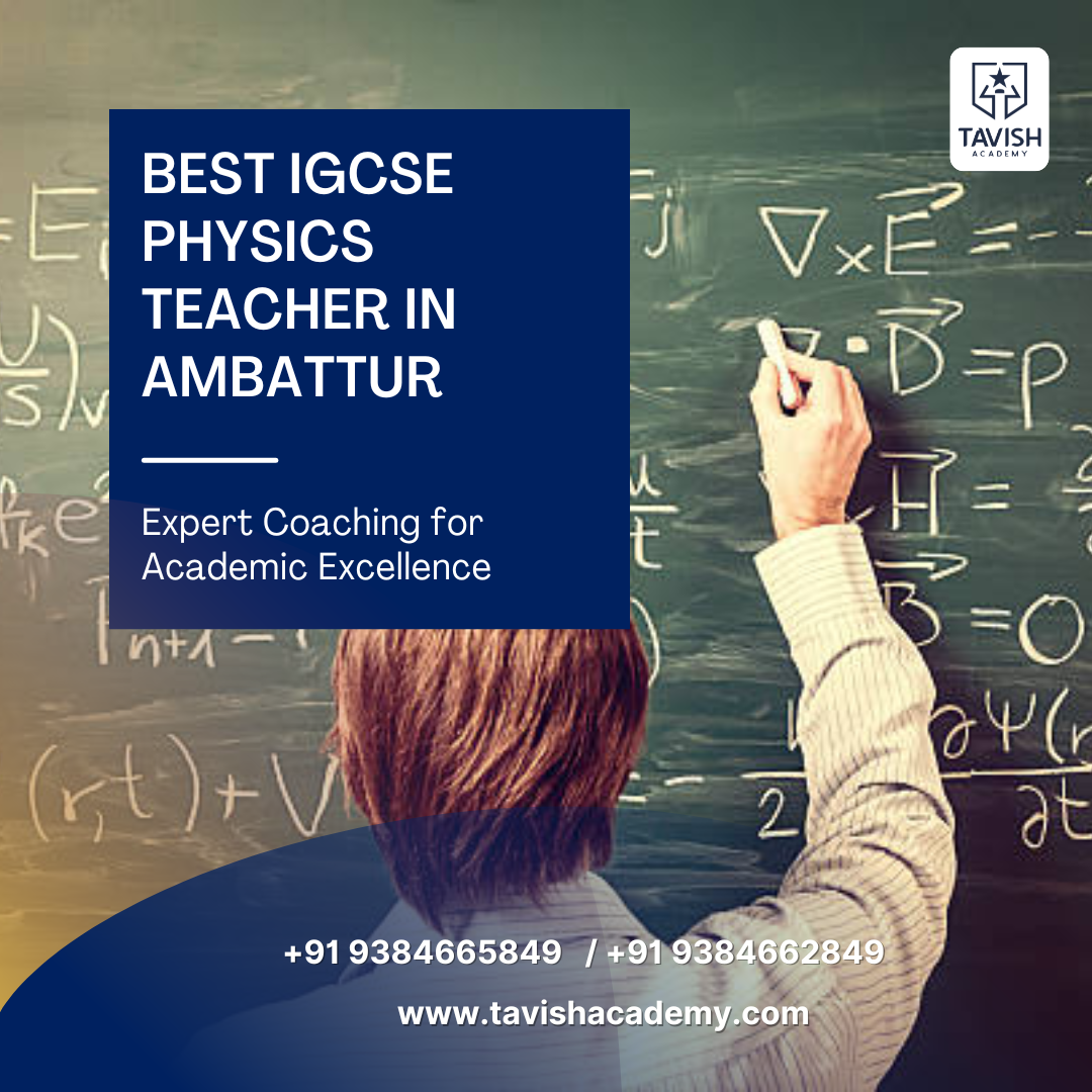 Best IGCSE Physics Teacher in Ambattur