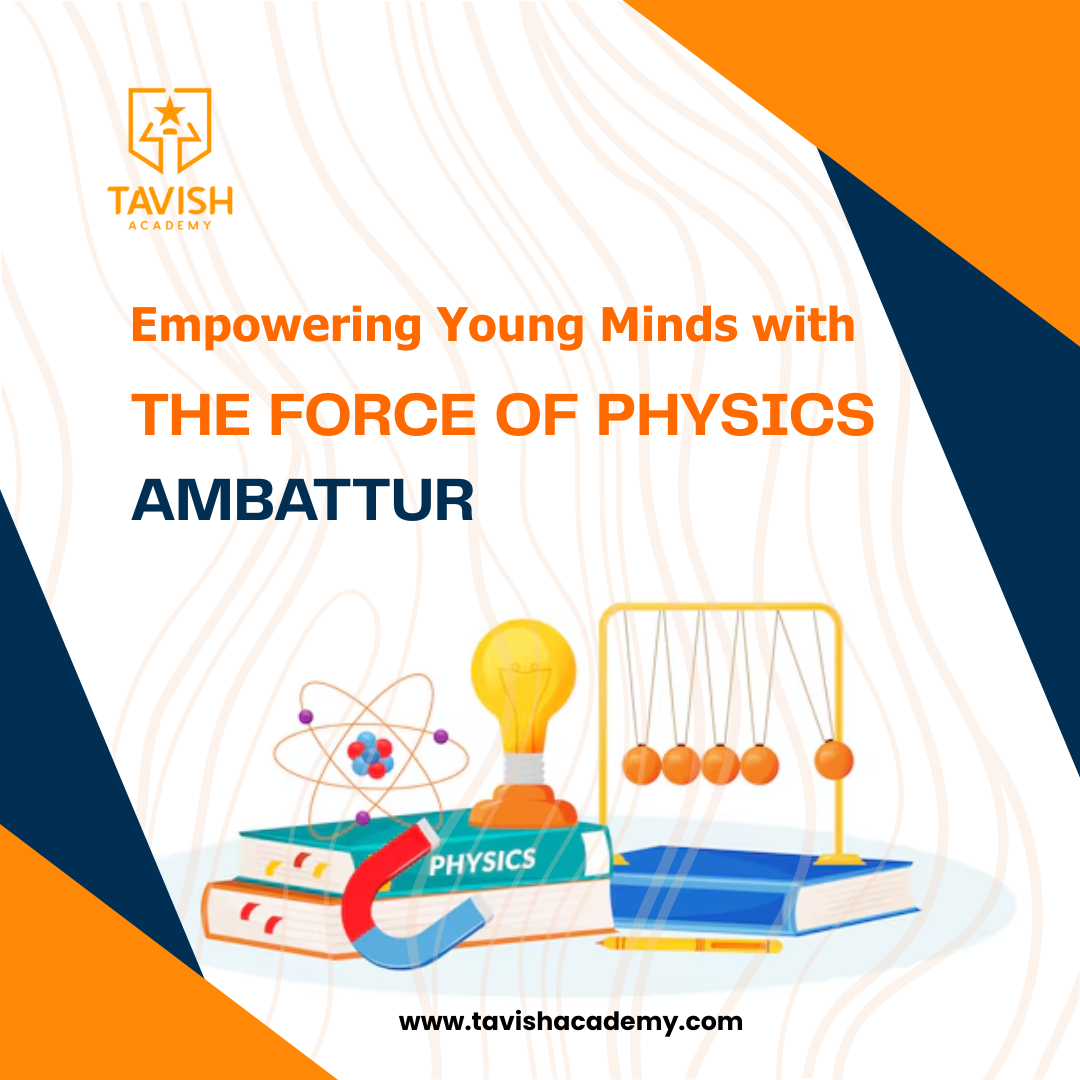 Empowering Young Minds with the Force of Physics – Ambattur