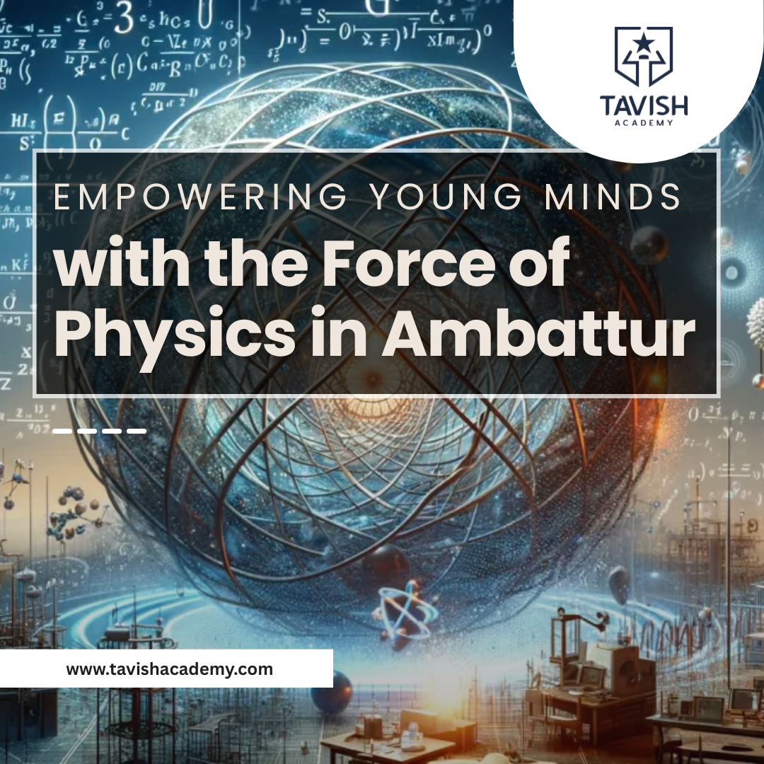 Empowering Young Minds with the Force of Physics in Ambattur