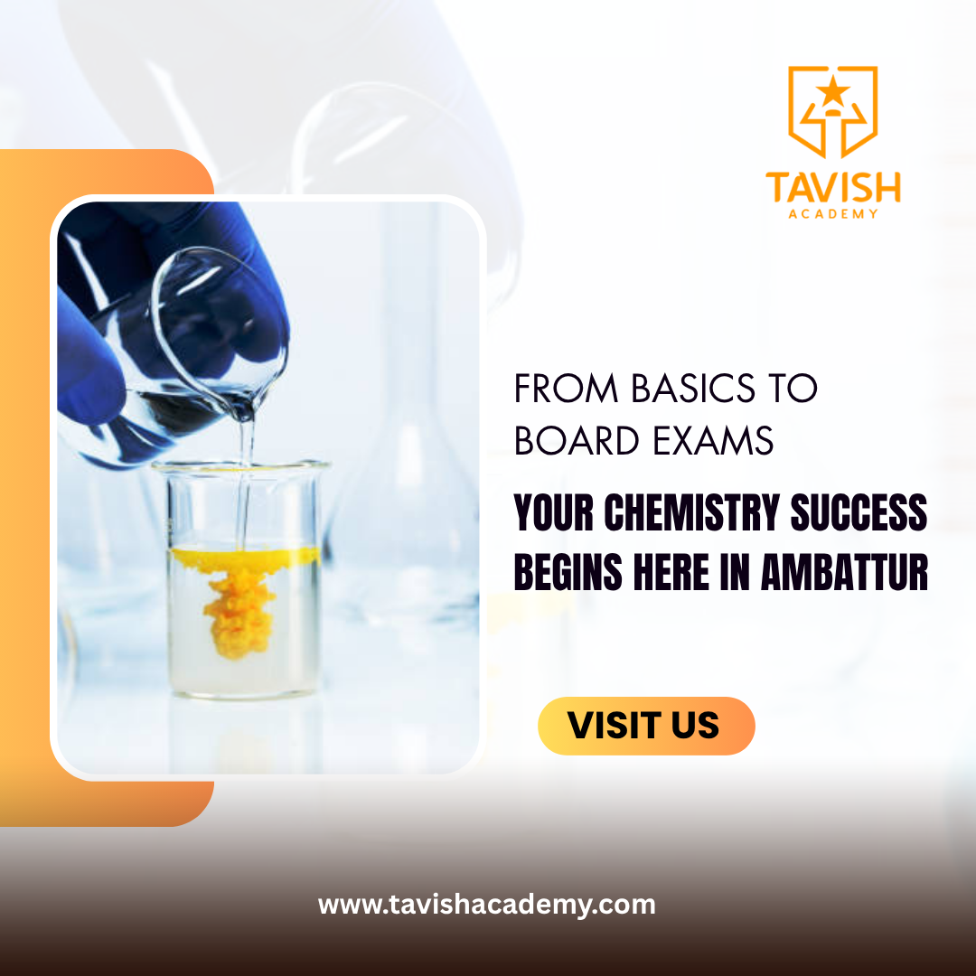 From Basics to Board Exams – Your Chemistry Success Begins Here in Ambattur