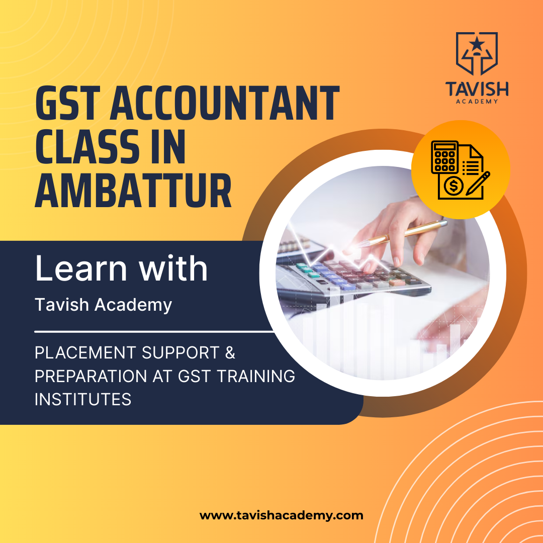 GST Accountant Class in Ambattur – Learn with Tavish Academy
