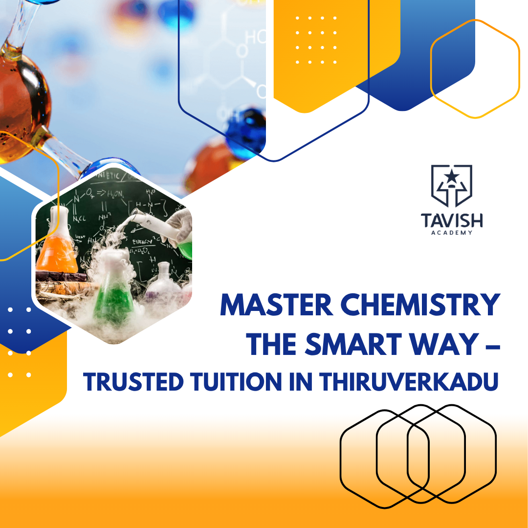 Master Chemistry the Smart Way – Trusted Tuition in Thiruverkadu