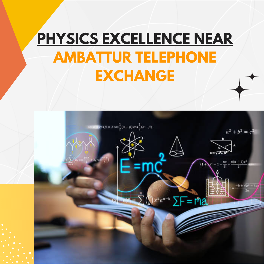 Physics Excellence Near Ambattur Telephone Exchange