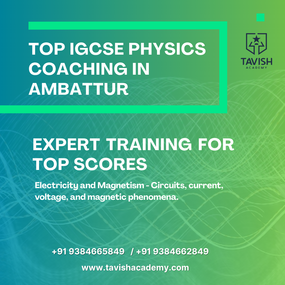 Top IGCSE Physics Coaching in Ambattur 