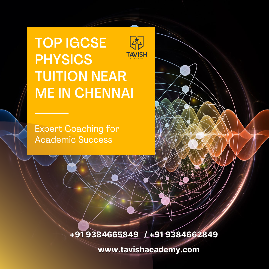 Top IGCSE Physics Tuition Near Me in Chennai 